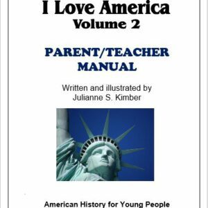 I Love America Volume 2 – Parent/Teacher Manual